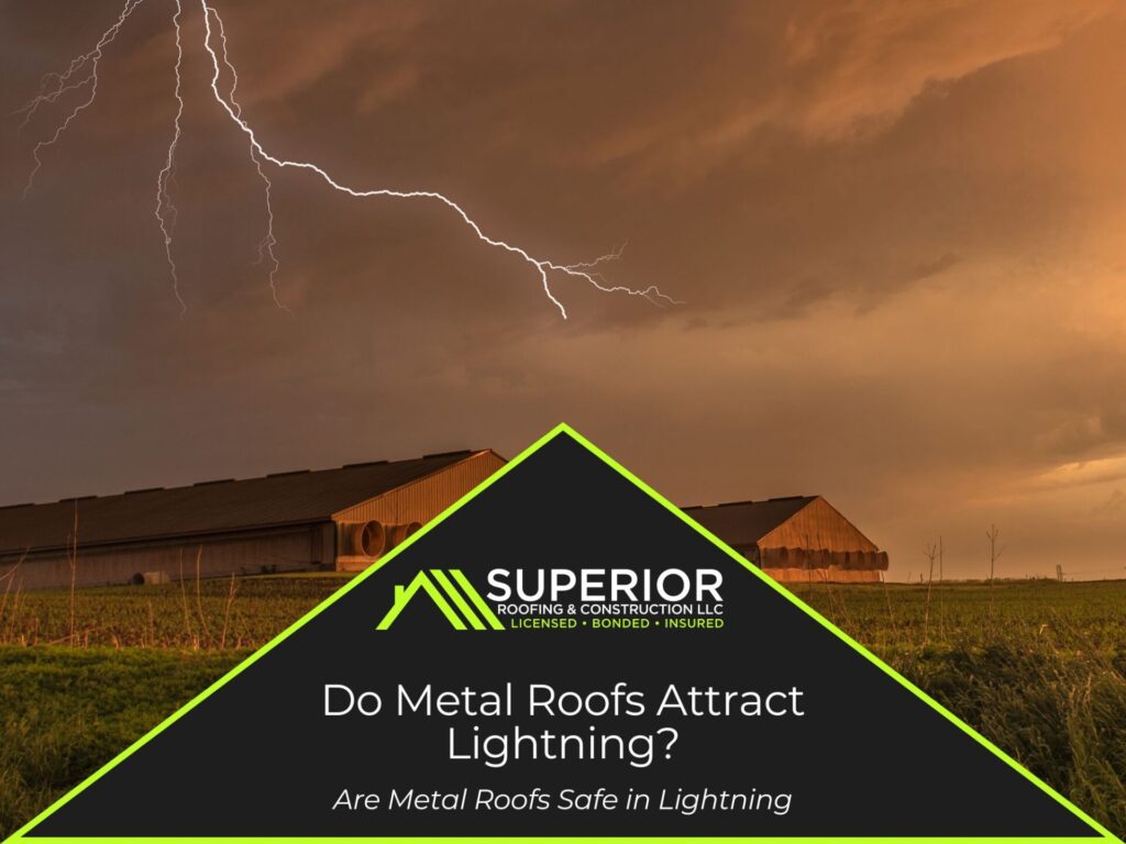 Do Metal Roofs Attract Lightning