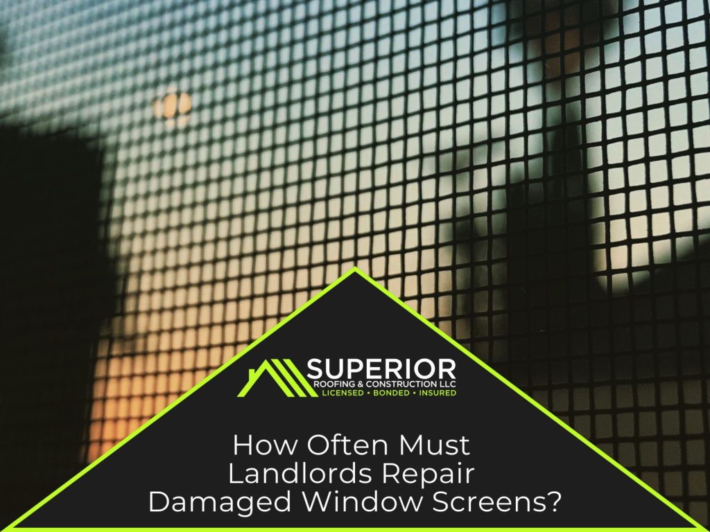 How often must landlords repair damaged window screens