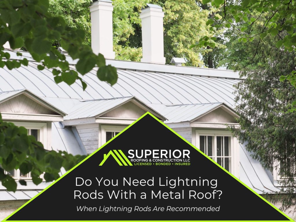 Do you need lightning rods with a metal roof