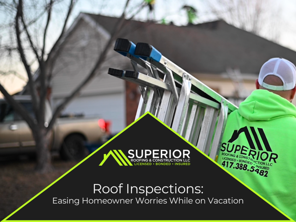 Roof Inspections Easing Homeowner Worries While on Vacation