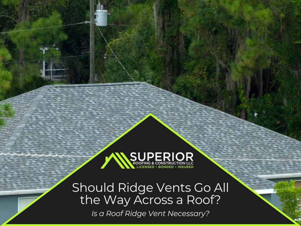 Should Ridge Vents Go All The Way Across A Roof