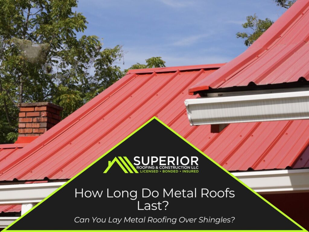 How Long Do Metal Roofs Last